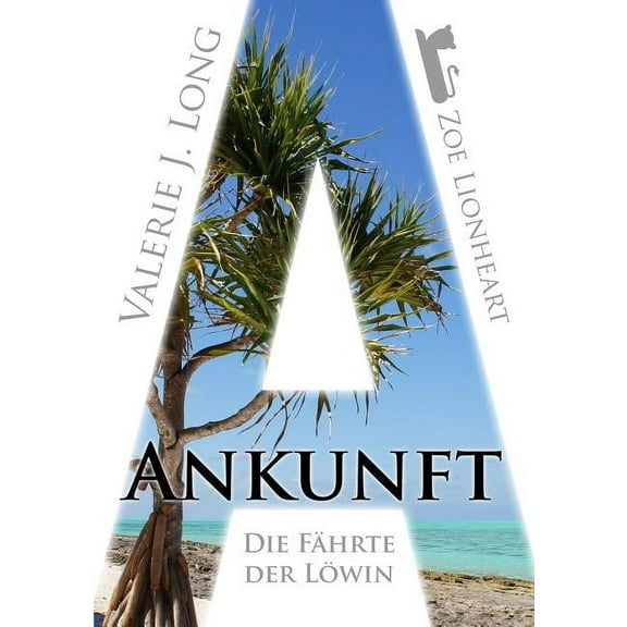 Die FÃ¤hrte der LÃ¶win I: Ankunft, (Paperback)