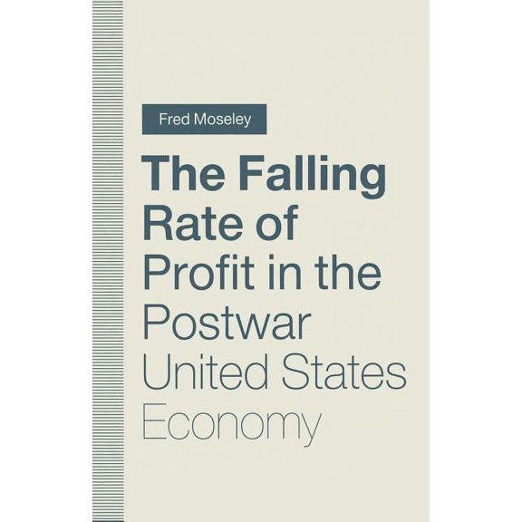 The Falling Rate of Profit in the Postwar United States Economy, (Paperback)