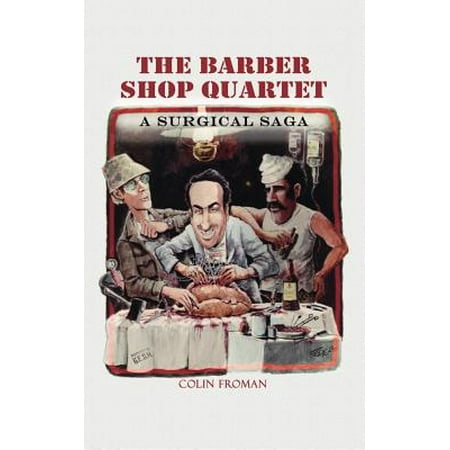 The Barber Shop Quartet : A Surgical Saga (Best Barber Shop Quartet)