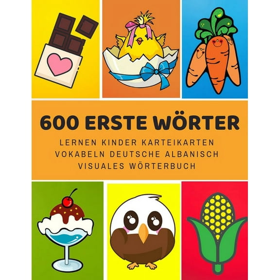 600 Erste Wrter Lernen Kinder Karteikarten Vokabeln Deutsche albanisch Visuales Wrterbuch: Leichter lernen spielerisch groes bilinguale . Grundschule ab 1-12 jahre German Edition 1081776072
