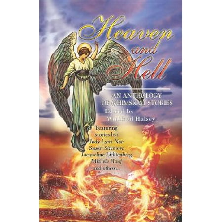 Heaven and Hell : An Anthology of Whimsical (New York Times Best Selling Authors 2019)