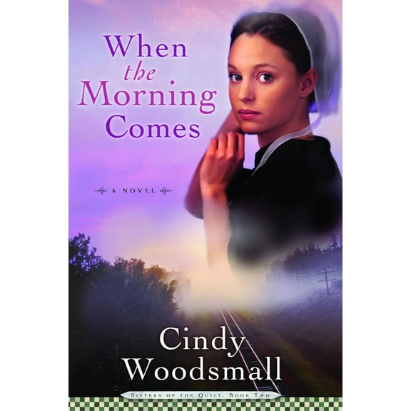 Pre-Owned When the Morning Comes: Book 2 in the Sisters of the Quilt Amish Series (Paperback) 140007293X 9781400072934
