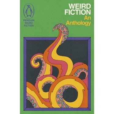 Weird Fiction: An Anthology, (Paperback)