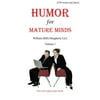 Humor for Mature Minds, Volume 1