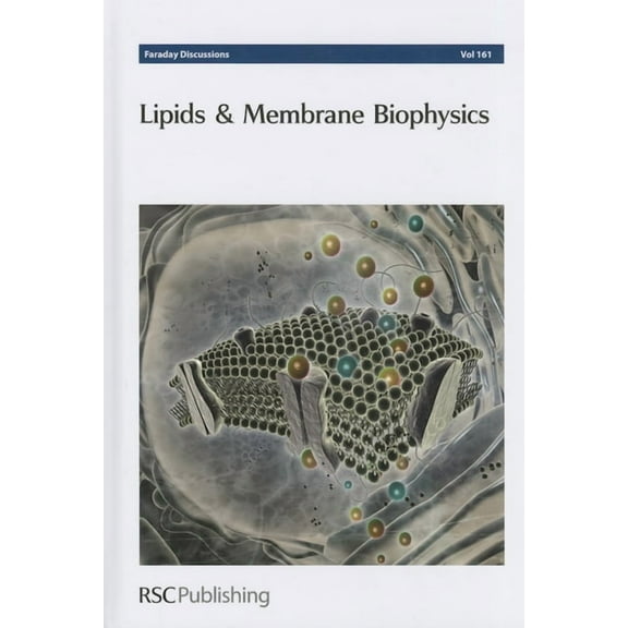 Faraday Discussions: Lipids and Membrane Biophysics: Faraday Discussion 161 (Hardcover)