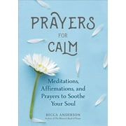BECCA ANDERSON Becca's Prayers: Prayers for Calm: Meditations Affirmations and Prayers to Soothe Your Soul (Healing Prayer, Spiritual Wellness, Prayer Book) (Paperback)
