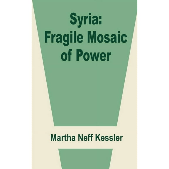 Syria: Fragile Mosaic of Power (Paperback)