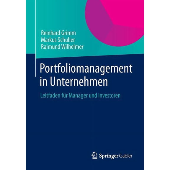 Portfoliomanagement in Unternehmen: Leitfaden FÃ¼r Manager Und Investoren, (Paperback)