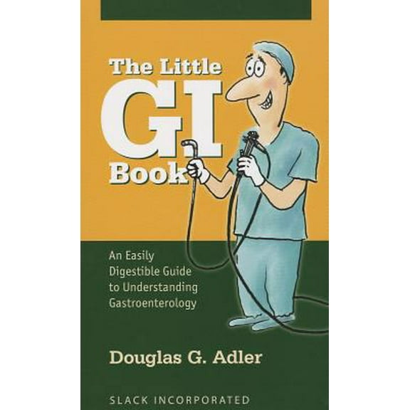 Pre-Owned The Little GI Book: An Easily Digestible Guide to Understanding Gastroenterology (Paperback) 1617110728 9781617110726