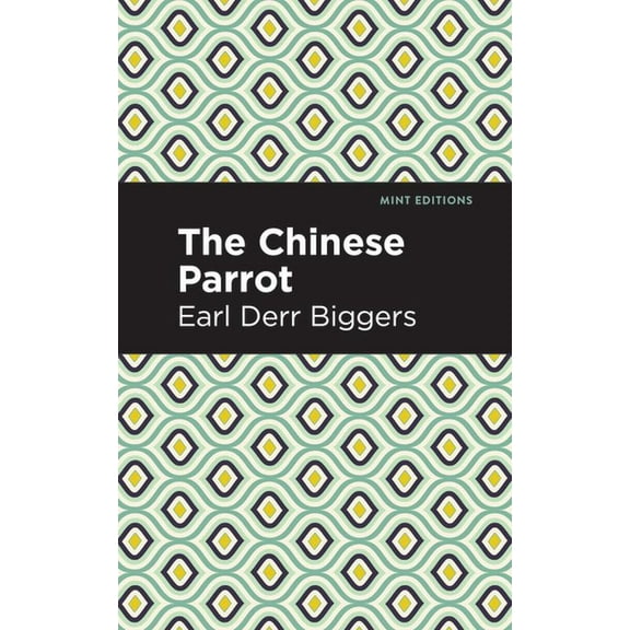Mint Editions (Voices from Api); Mint Ed The Chinese Parrot: A Charlie Chan Mystery, (Paperback)