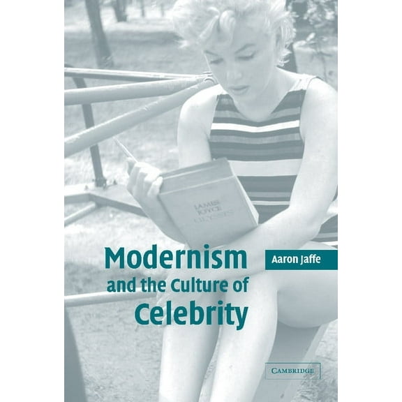 Modernism and the Culture of Celebrity, (Hardcover)