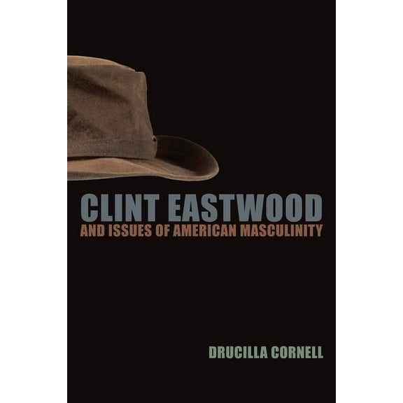 Clint Eastwood and Issues of American Masculinity (Hardcover)