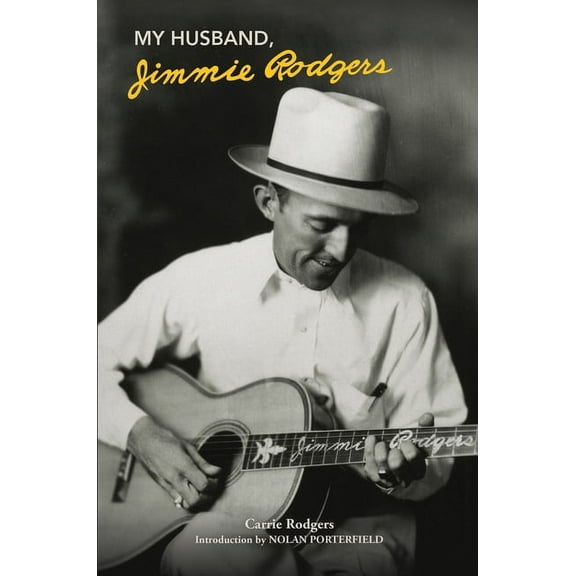 Country Music Foundation Press My Husband, Jimmie Rodgers, (Paperback)
