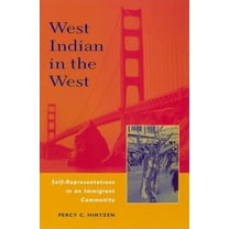 West Indian in the West: Self-Representations in an Immigrant Community, (Paperback)