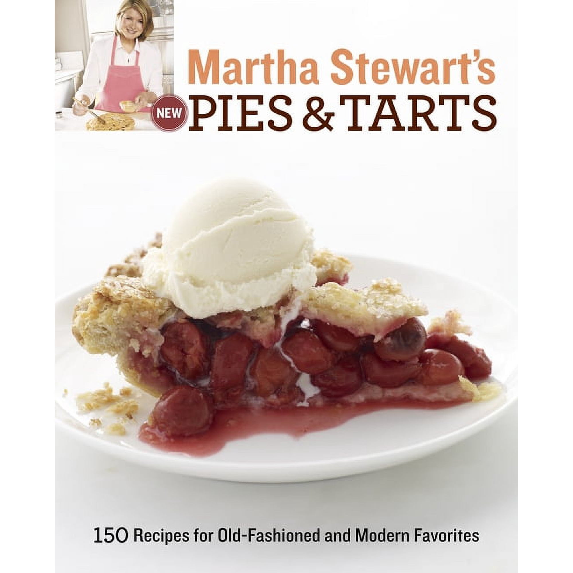 Martha Stewart's New Pies and Tarts: 150 Recipes for Old-Fashioned and Modern Favorites: A Baking Book, (Paperback)
