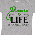 thumbnail image 4 of Inktastic Donate Life-be an Organ Donor Boys or Girls Baby Bodysuit, 4 of 5