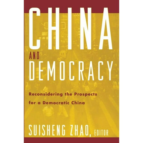 China and Democracy: Reconsidering the Prospects for a Democratic China, (Paperback)