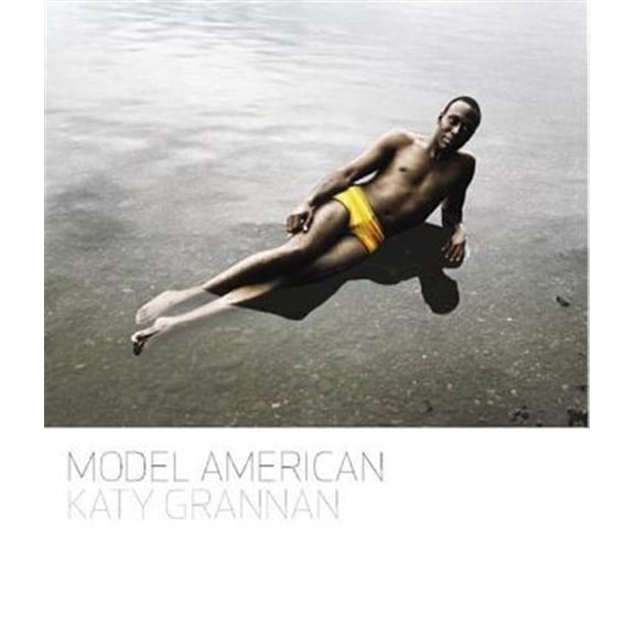 Pre-Owned Katy Grannan: Model American (Hardcover) by Katy Grannan, Jan Avgikos, Lesley Martin