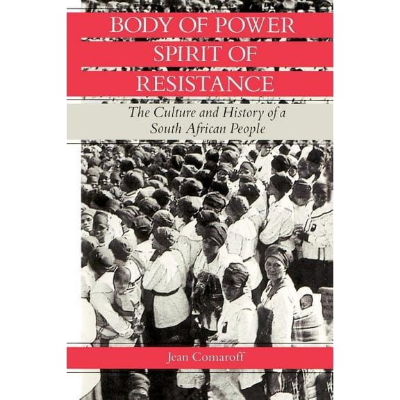Body of Power, Spirit of Resistance : The Culture and History of a South African People (Paperback)