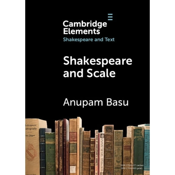 Elements in Shakespeare and Text Shakespeare and Scale, (Paperback)