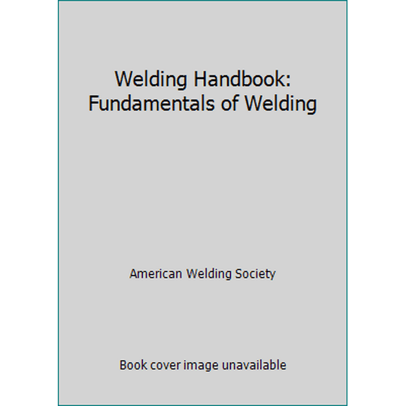 Pre-Owned Welding Handbook: Fundamentals of Welding (Hardcover) 0871711265 9780871711267