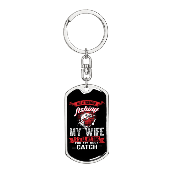 Wife Waiting Fishing Stainless Steel or 18k Gold Premium Swivel Dog Tag Keychain