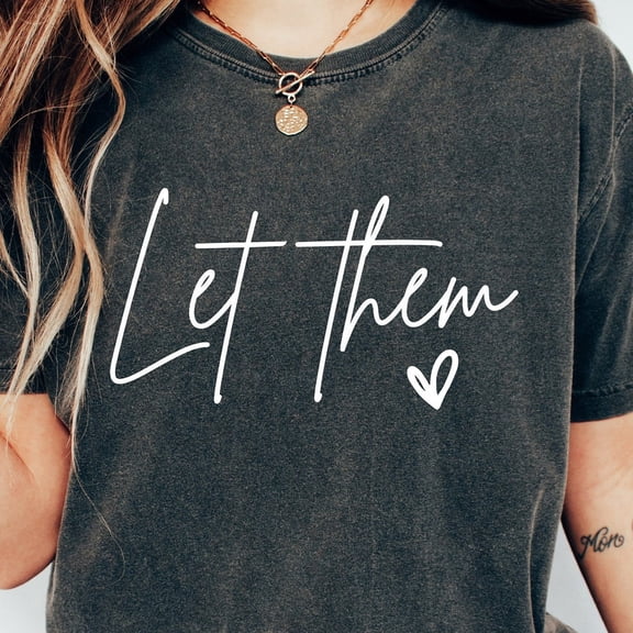 Retro Comfy Inspirational Shirt, Let Them Shirt, Positive Saying Shirt, Men.Tal Health Shirt, Inspirational Quotes Shirt, Self Love Shirt BLACK Unisex S-5XL Hot Trending Shirt, Vintage Birthday Gift