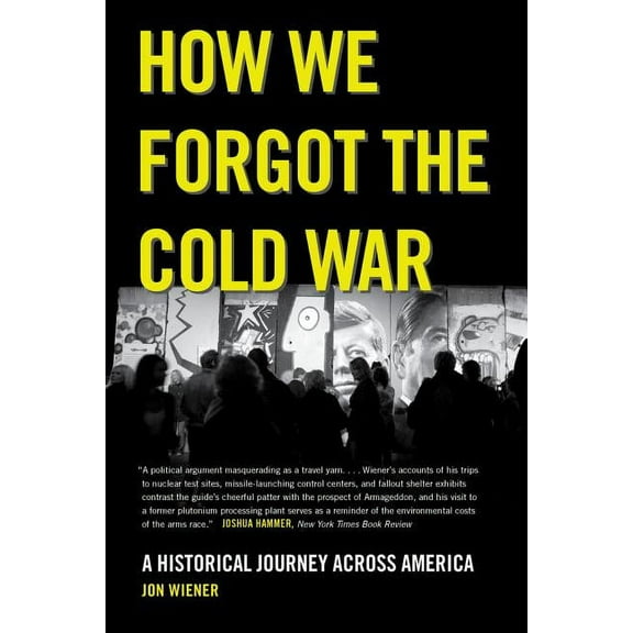 How We Forgot the Cold War : A Historical Journey across America (Edition 1) (Paperback)