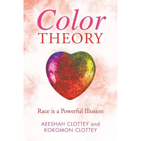 Color theory: Race is a Powerful Illusion, (Paperback)