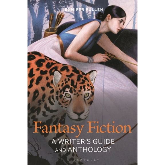 Bloomsbury Writer's Guides and Anthologi Fantasy Fiction: A Writer's Guide and Anthology, (Hardcover)
