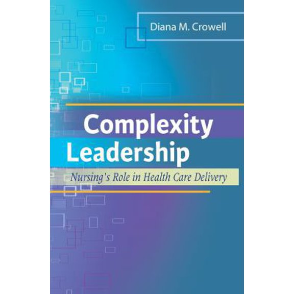 Pre-Owned Complexity Leadership: Nursing's Role in Health Care Delivery (Paperback) 0803622333 9780803622333