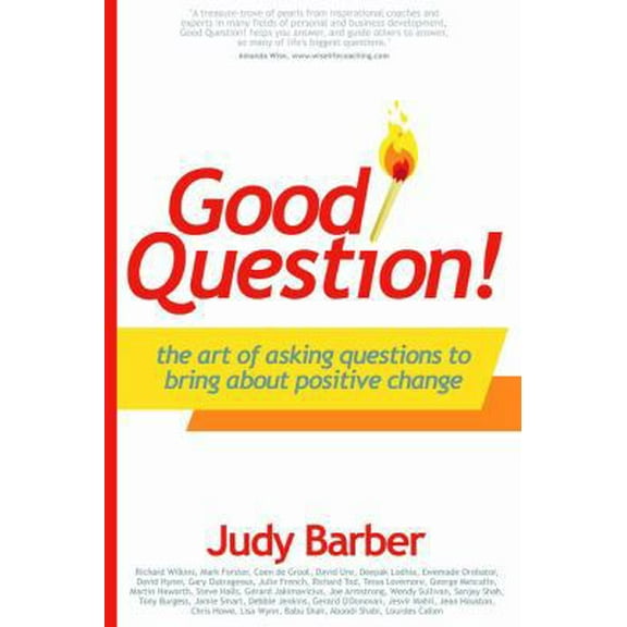 Pre-Owned Good Question! The Art of Asking Questions To Bring About Positive Change (Paperback) 1905430078 9781905430079