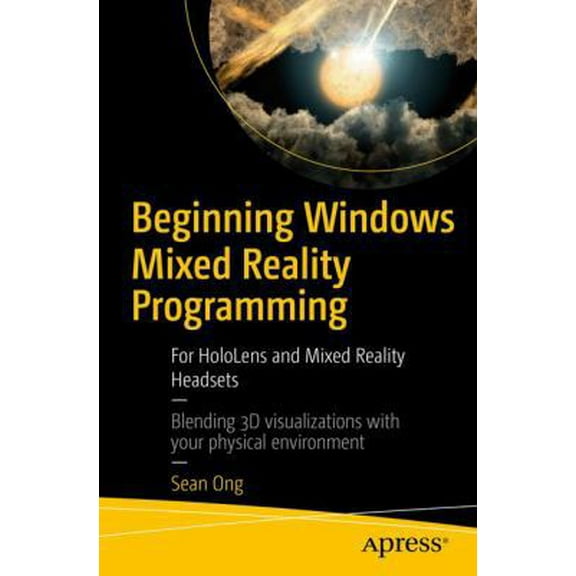 Pre-Owned Beginning Windows Mixed Reality Programming: For Hololens and Mixed Reality Headsets (Paperback) 1484227689 9781484227688