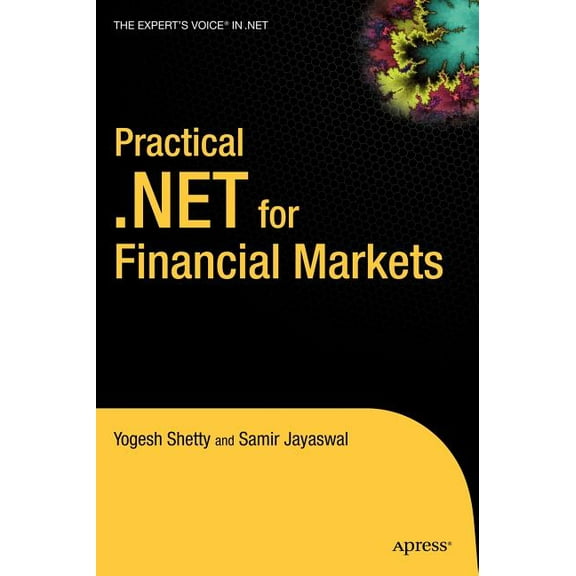 Expert's Voice in .NET Practical .Net for Financial Markets, (Hardcover)