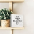 thumbnail image 3 of 5x5 IN Mental Health Decor - Keep Talking I'm Diagnosing You Funny Wooden Box Sign Desk Decor, Psychology Decor, School Counseling Office Decor, 3 of 5