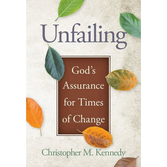 Unfailing: God's Assurance for Times of Change (Paperback)