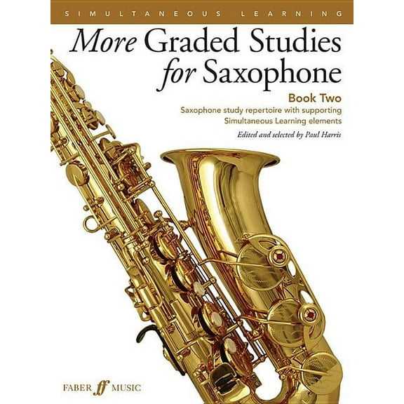 Faber Edition More Graded Studies for Saxophone, Bk 2: Saxophone Study Repertoire with Supporting Simultaneous Learning Elements, Book 2, (Paperback)