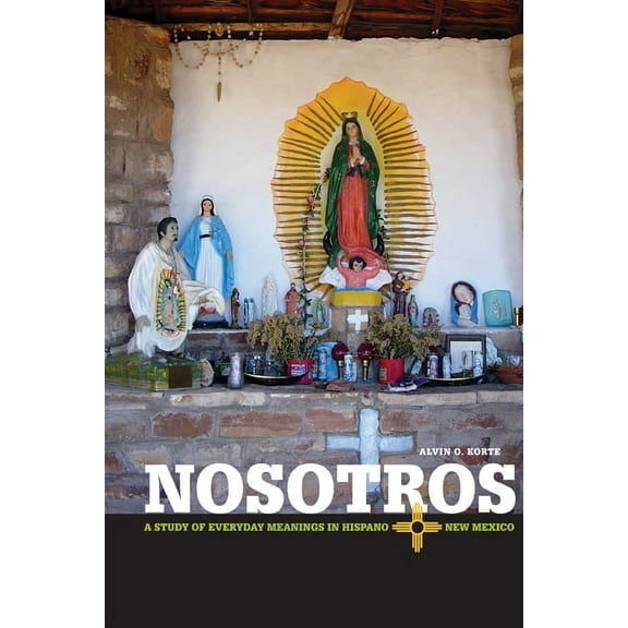 Latinos in the United States: Nosotros : A Study of Everyday Meanings in Hispano New Mexico (Paperback)