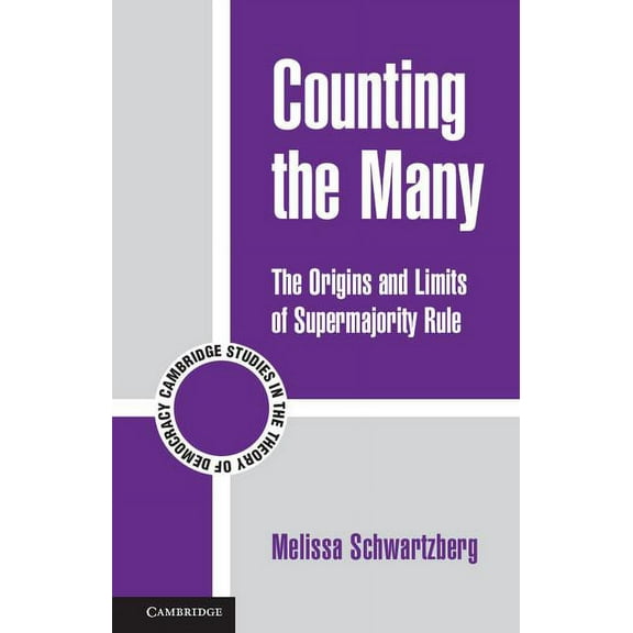 Cambridge Studies in the Theory of Democ Counting the Many, Book 10, (Hardcover)