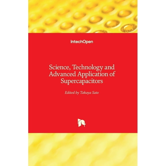 Science, Technology and Advanced Application of Supercapacitors (Hardcover)