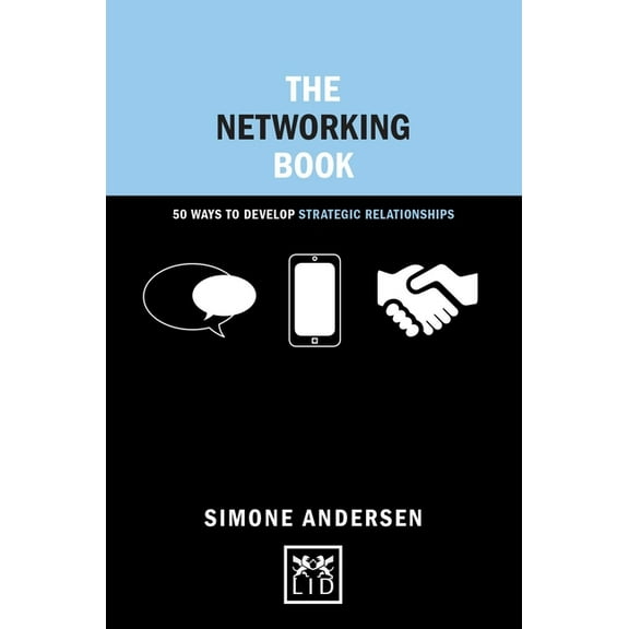Concise Advice: The Networking Book : 50 Ways to Develop Strategic Relationships (Hardcover)