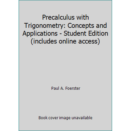 Precalculus with Trigonometry: Concepts and Applications - Student Edition (includes online access) [Hardcover - Used]
