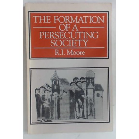 Pre-Owned The Formation of a Persecuting Society: Power and Deviance in Western Europe, 950-1250 Paperback