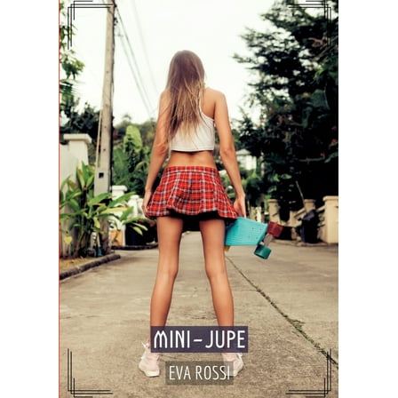 Mini-Jupe: Histoires Érotiques Tabou pour Adultes - French Sexy Stories only for Adults, (Paperback)