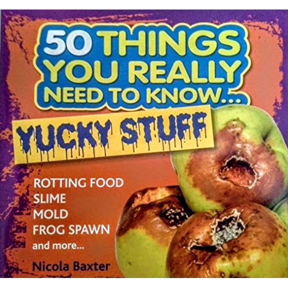 Pre-Owned 50 Things You Really Need to Know...Yucky Stuff Paperback Book, 9781773257839, 1773257838, Paperback,