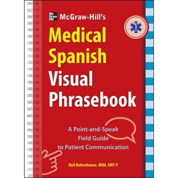 Pre-Owned McGraw-Hill Education's Medical Spanish Visual Phrasebook: 825 Questions & Responses (Unknown) 0071808884 9780071808880