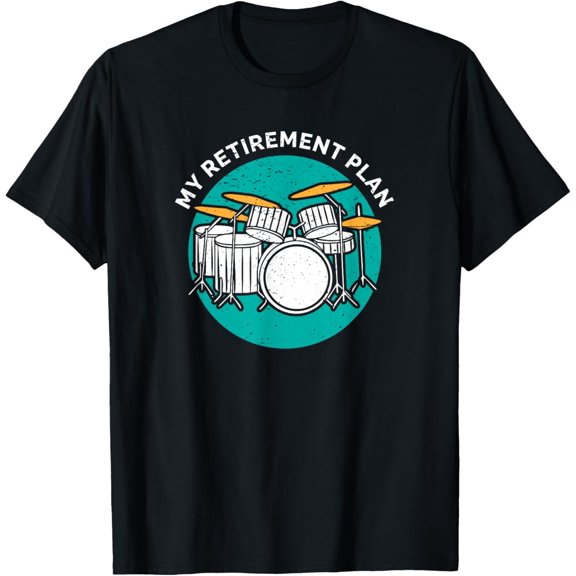 Drummer Percussion Retirement Plan Drum Instrument Rock Band T-Shirt mens t shirt,black,women,funny,misfits,men,journey