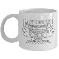 Insurance Agent 11 oz Coffee Mug - I May Not Be A Superhero White Ceramic Gift