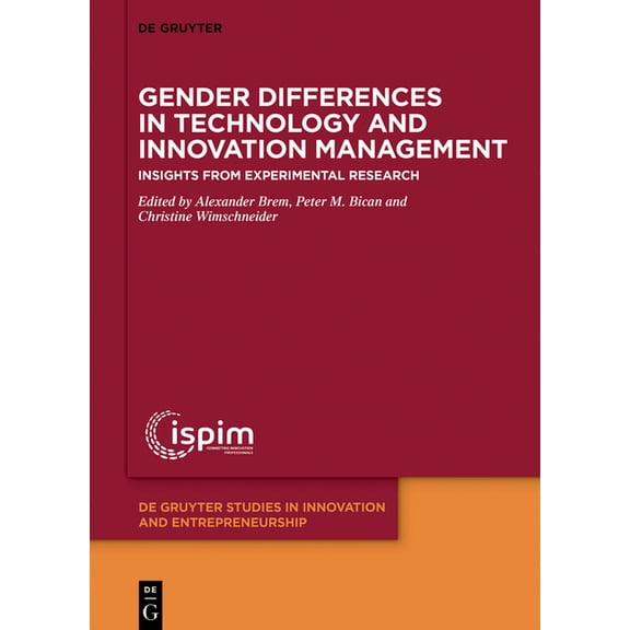 de Gruyter Studies in Innovation and Ent Gender Differences in Technology and Innovation Management: Insights from Experimental Research, Book 2, (Hardcover)