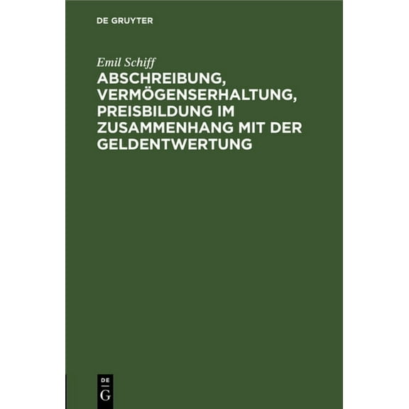 Abschreibung, Vermögenserhaltung, Preisbildung Im Zusammenhang Mit Der Geldentwertung, (Hardcover)